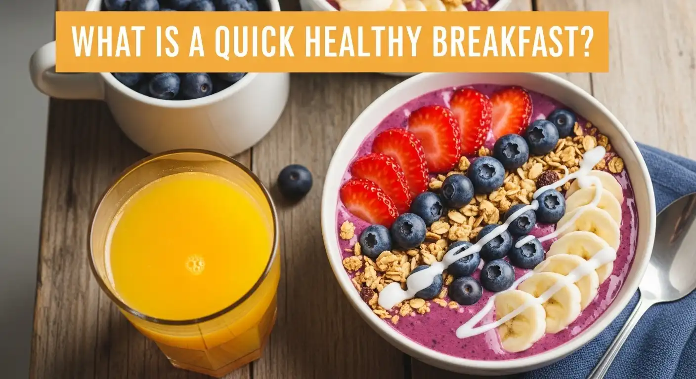 What is a quick, healthy breakfast?